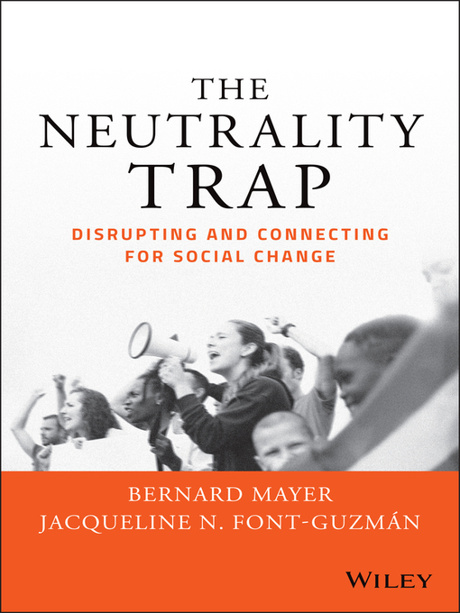 Title details for The Neutrality Trap by Bernard S. Mayer - Available